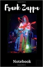 Frank Zappa Notebook - This Notebook For Lovers Of Rock Music And Electric Guitar