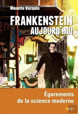 Bertrand.pt - Frankenstein Aujourd'Hui ; Égarements Et Délires De La Science Moderne