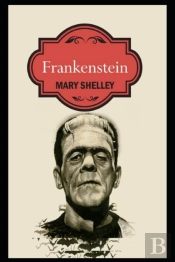 Frankenstein By Mary Shelley 'A Horror Story' Annotated Edition