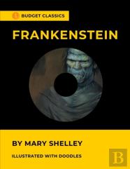 Frankenstein By Mary Shelley (Budget Classics & Illustrated With Doodles)