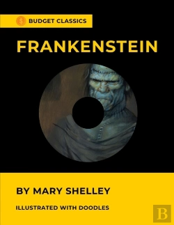 Bertrand.pt - Frankenstein By Mary Shelley (Budget Classics & Illustrated With Doodles)