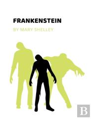 Frankenstein By Mary Shelley
