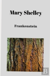 Frankenstein By Mary Shelley