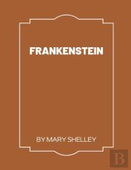 Frankenstein By Mary Shelley