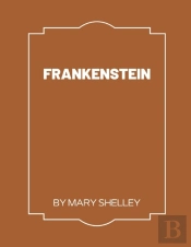 Frankenstein By Mary Shelley