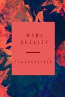 Frankenstein By Mary Shelley