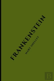 Frankenstein By Mary Shelley
