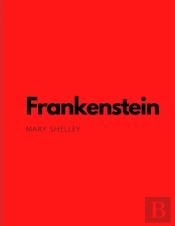 Frankenstein By Mary Shelley