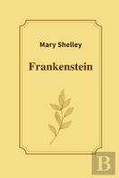 Frankenstein By Mary Shelley