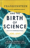 Frankenstein & The Birth Of Science