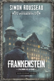 Frankenstein : L'Alchimie De La Chair