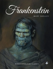 Frankenstein / Mary Shelley (World Literature Classics)
