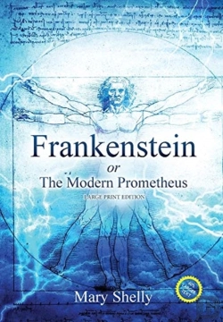 Bertrand.pt - Frankenstein Or The Modern Prometheus (Annotated, Large Print)