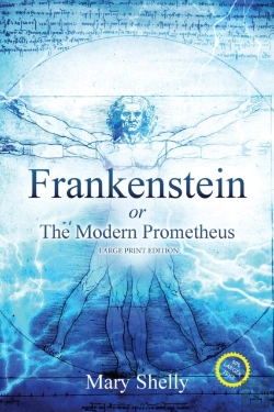 Bertrand.pt - Frankenstein Or The Modern Prometheus (Annotated, Large Print)