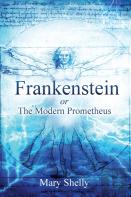 Frankenstein Or The Modern Prometheus (Annotated)