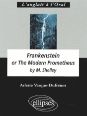 Frankenstein Or The Modern Prometheus By Mary Shelley