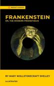 Frankenstein; Or, The Modern Prometheus By Mary Wollstonecraft Shelley (Illustrated)