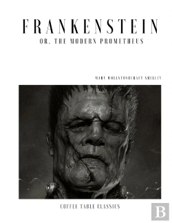 Bertrand.pt - Frankenstein; Or, The Modern Prometheus (Coffee Table Classics)