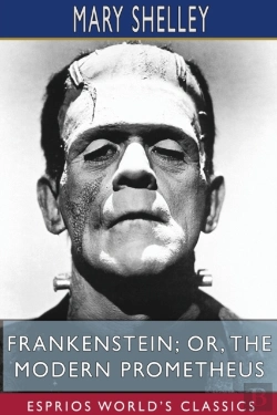 Bertrand.pt - Frankenstein; Or, The Modern Prometheus (Esprios Classics)