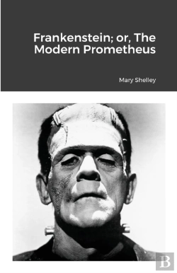 Bertrand.pt - Frankenstein  Or, The Modern Prometheus