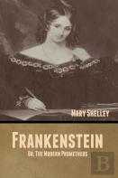 Frankenstein; Or, The Modern Prometheus