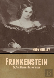 Frankenstein; Or, The Modern Prometheus