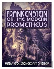 Frankenstein; Or, The Modern Prometheus