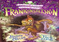 Frankenstiltskin: Fairy Tales Gone Bad