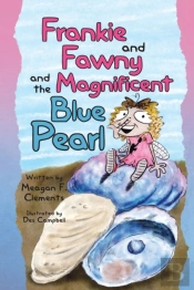Frankie And Fawny And The Magnificent Blue Pearl