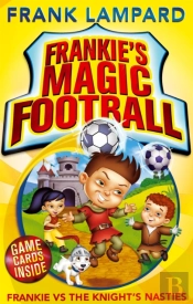 Frankie'S Magic Football: Frankie Vs The Knight'S Nasties