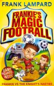 Frankie'S Magic Football: Frankie Vs The Knight'S Nasties
