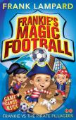 Frankie'S Magic Football: Frankie Vs The Pirate Pillagers