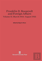 Franklin D. Roosevelt And Foreign Affairs, Volume Ii, March 1934-August 1935