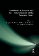 Franklin D. Roosevelt And The Transformation Of The Supreme Court
