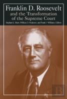 Franklin D. Roosevelt And The Transformation Of The Supreme Court