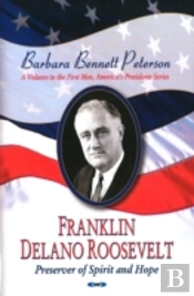 Franklin Delano Roosevelt, Preserver Of Spirit & Hope