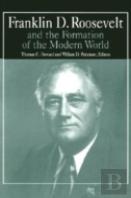 Franklin D.Roosevelt And The Formation Of The Modern World
