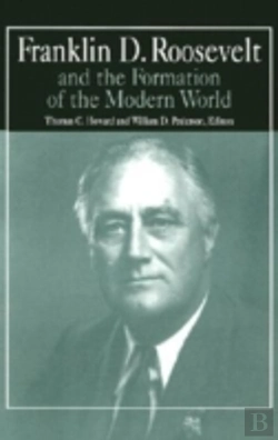 Bertrand.pt - Franklin D.Roosevelt And The Formation Of The Modern World