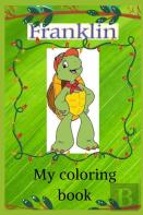 Franklin My Coloring Book