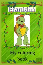 Franklin My Coloring Book