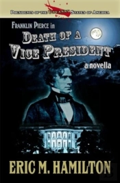 Franklin Pierce In Death Of A Vice President