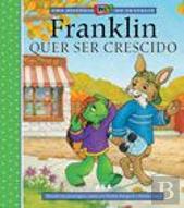 Franklin quer ser Crescido