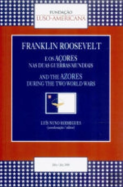 Bertrand.pt - Franklin Roosevelt e os Açores nas Duas Guerras Mundiais