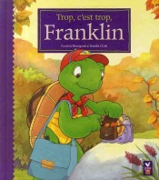 Franklin ; Trop, C'Est Trop