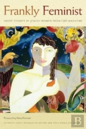 Frankly Feminist Â€“ Short Stories By Jewish Women From Lilith Magazine