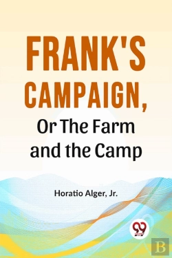 Bertrand.pt - Frank'S Campaign, Or The Farm And The Camp