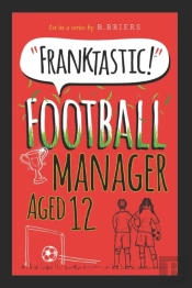 Franktastic Football Manager Aged 12