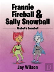 Frannie Fireball & Sally Snowball