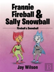 Frannie Fireball & Sally Snowball