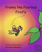 Franny The Fearless Firefly